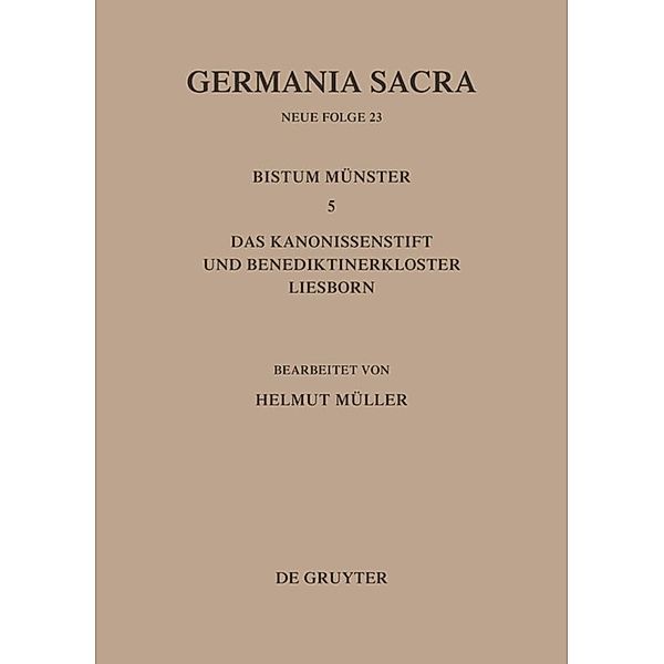 Die Bistümer der Kirchenprovinz Köln. Das Bistum Münster 5. Das Kanonissenstift und Benediktinerkloster Liesborn