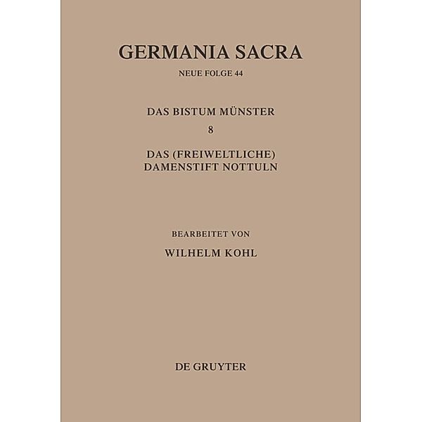 Die Bistümer der Kirchenprovinz Köln. Das Bistum Münster 8. Das (freiweltliche) Damenstift Nottuln.Tl.8