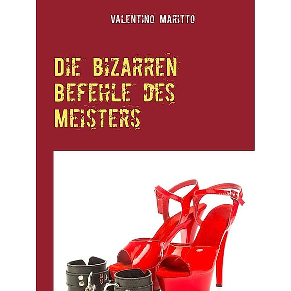 Die bizarren Befehle des Meisters, Valentino Maritto