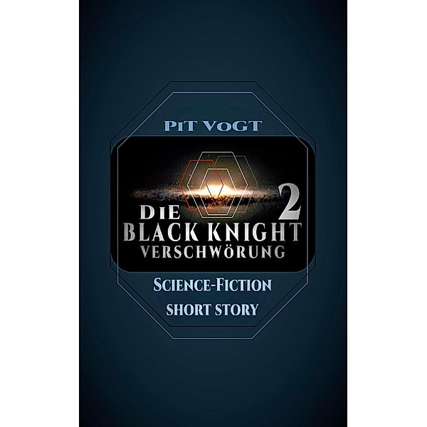 Die Black Knight - Verschwörung 2 / Die Black Knight - Verschwörung Bd.2, Pit Vogt