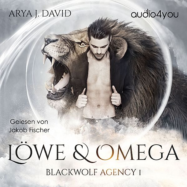 Die Blackwolf-Akten - Löwe und Omega, Arya J. David