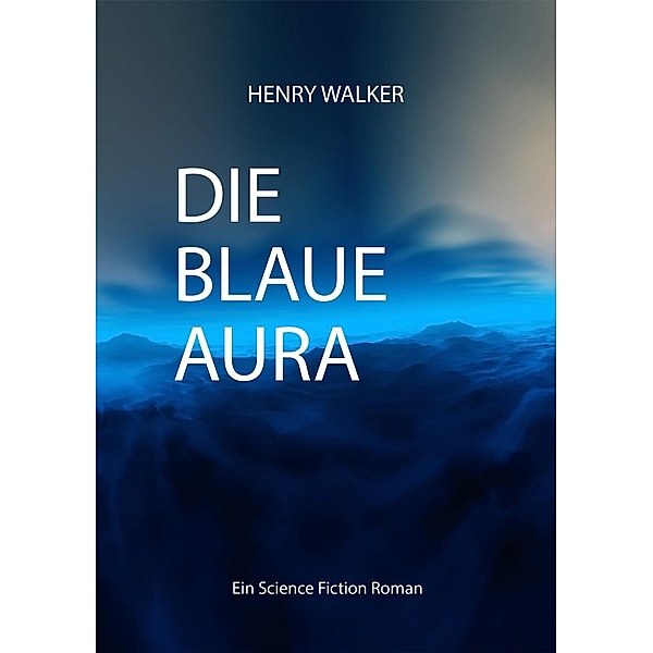 Die Blaue Aura, Henry Walker