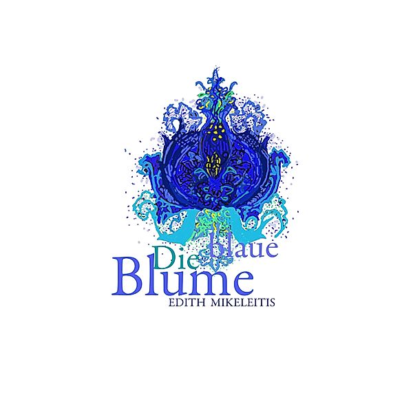 Die Blaue Blume, Edith Mikeleitis