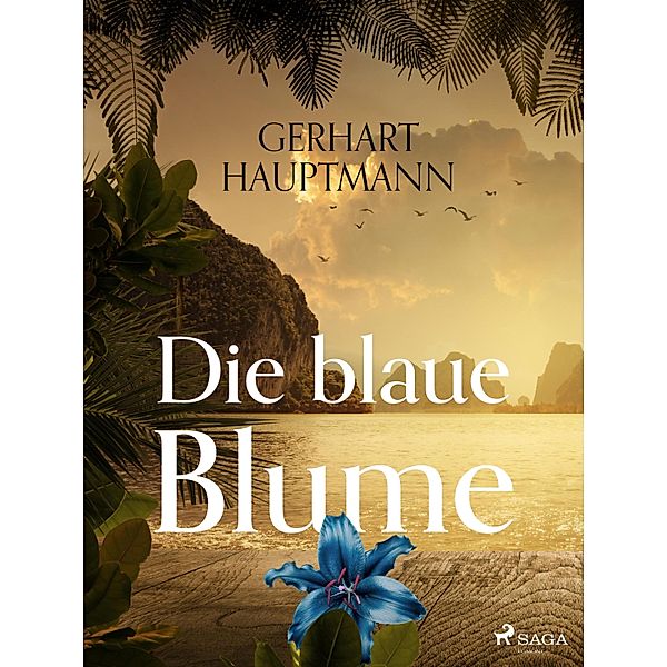 Die blaue Blume, Gerhart Hauptmann