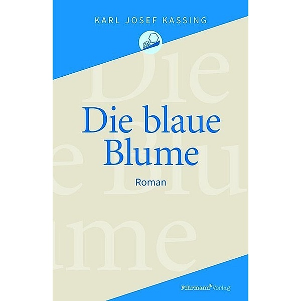 Die blaue Blume, Karl Josef Kassing