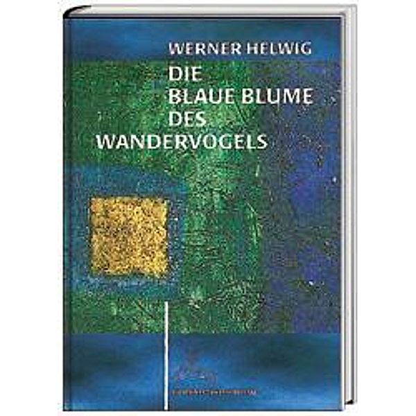 Die Blaue Blume des Wandervogels, Werner Helwig