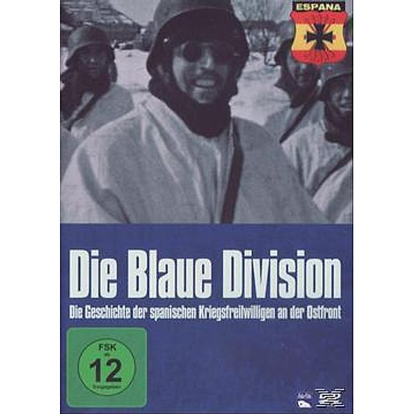 Die blaue Division: Die Geschichte der spanischen Kriegsfreiwilligen an der Ostfront