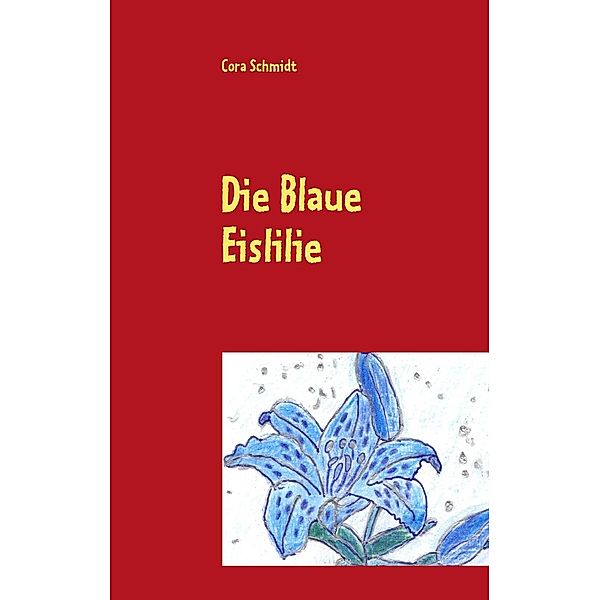 Die Blaue Eislilie, Cora Schmidt