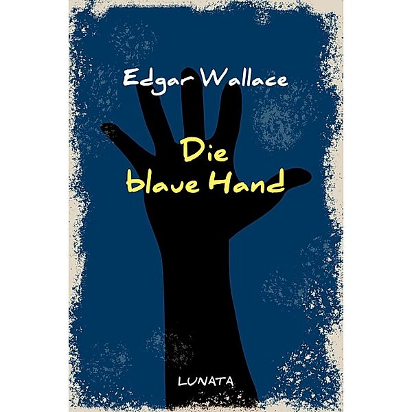 Die blaue Hand, Edgar Wallace