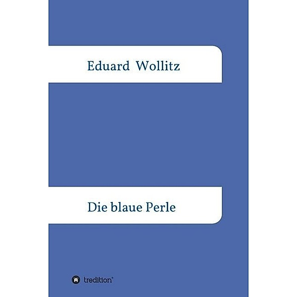 Die blaue Perle, Eduard Wollitz