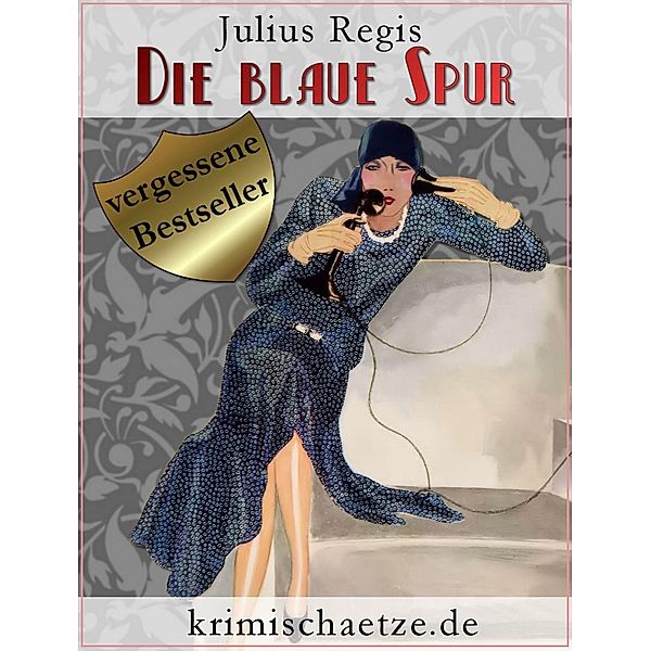 Die blaue Spur / krimischaetze.de Bd.3, Julius Regis