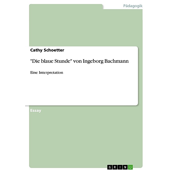 Die blaue Stunde von Ingeborg Bachmann, Cathy Schoetter
