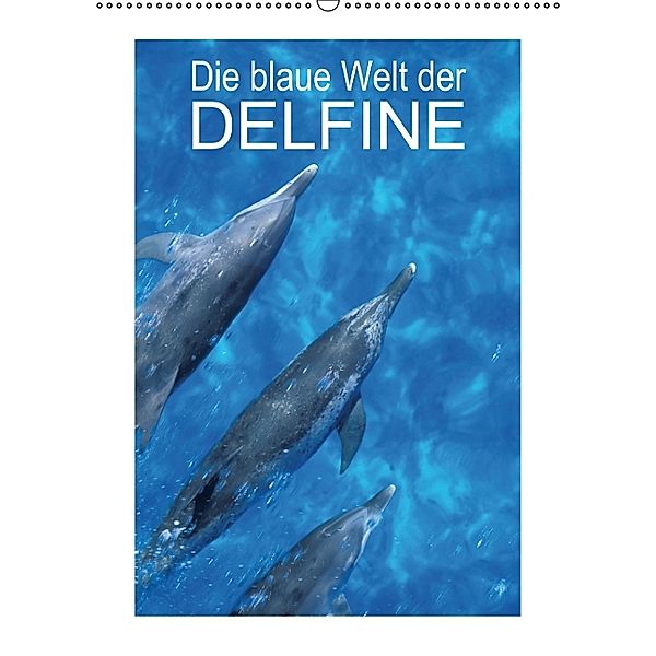 Die blaue Welt der Delfine (Wandkalender 2014 DIN A2 hoch), Calvendo