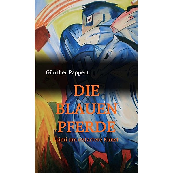 DIE BLAUEN PFERDE, Günther Pappert