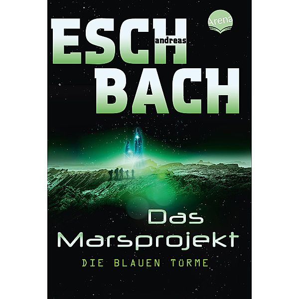 Die blauen Türme / Marsprojekt Bd.2, Andreas Eschbach