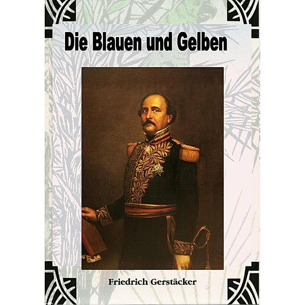 Die Blauen und Gelben, Friedrich Gerstäcker