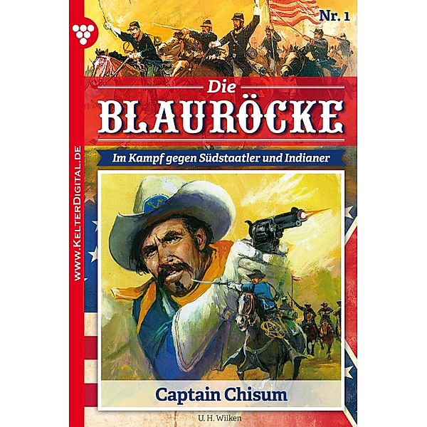 Die Blauröcke 1 - Western / Die Blauröcke Bd.1, U. H. Wilken