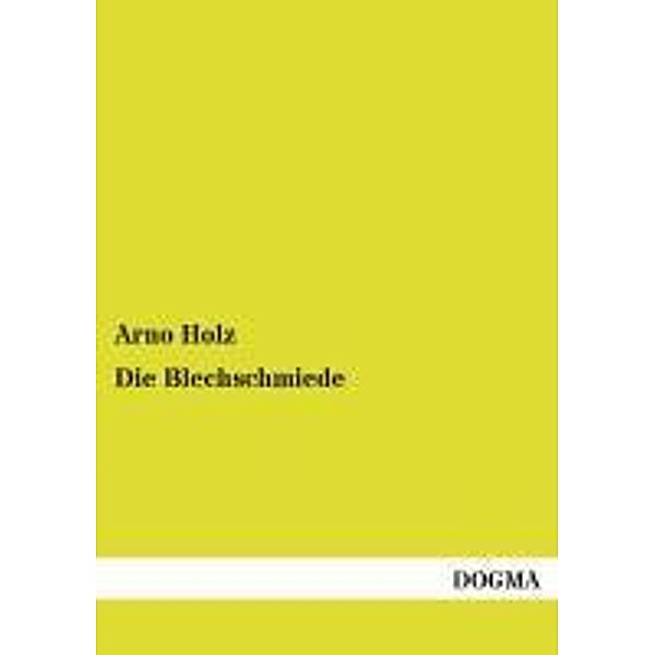 Die Blechschmiede, Arno Holz