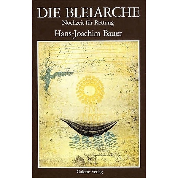 Die Bleiarche - Nochzeit für Rettung, Hans-Joachim Bauer