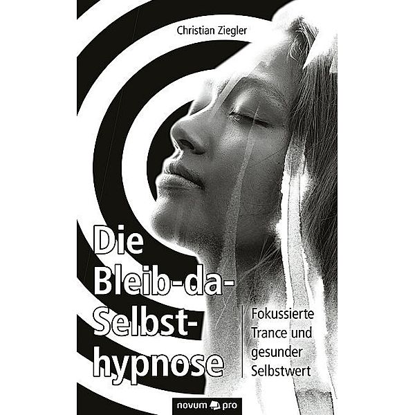 Die Bleib-da-Selbsthypnose, Christian Ziegler