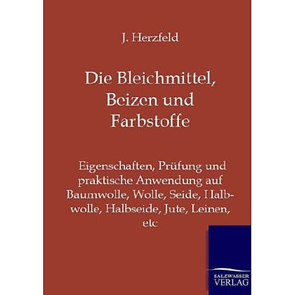 Die Bleichmittel, Beizen und Farbstoffe, Jacob Herzfeld