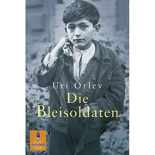 Die Bleisoldaten / Gulliver Taschenbücher Bd.855, Uri Orlev