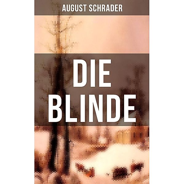 Die Blinde, August Schrader