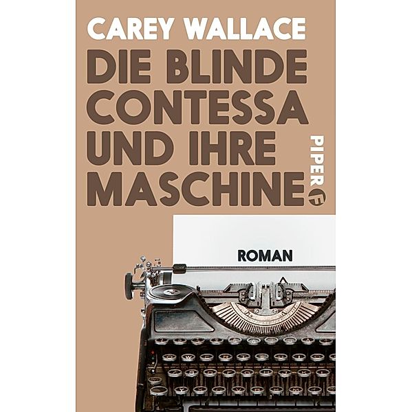 Die blinde Contessa und ihre Maschine / Piper Schicksalsvoll, Carey Wallace