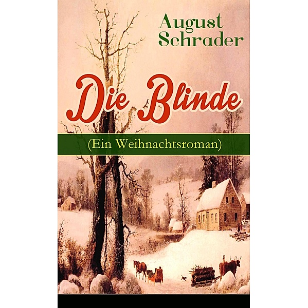 Die Blinde (Ein Weihnachtsroman), August Schrader