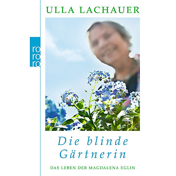 Die blinde Gärtnerin, Ulla Lachauer