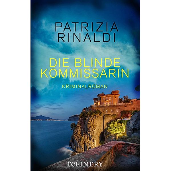 Die blinde Kommissarin / Blanca Occhiuzzi, Hauptkommissarin Bd.01, Patrizia Rinaldi