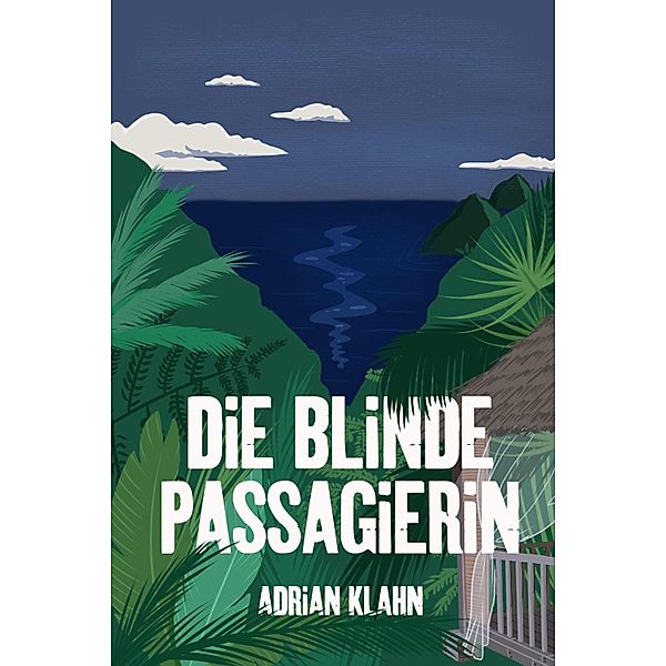 Die blinde Passagierin, Adrian Klahn