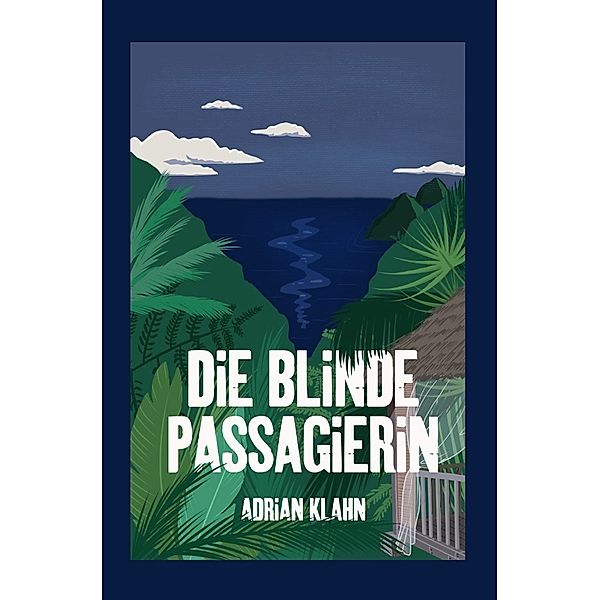 Die blinde Passagierin, Adrian Klahn