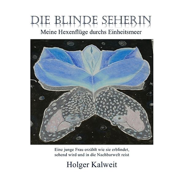 Die blinde Seherin, Holger Kalweit