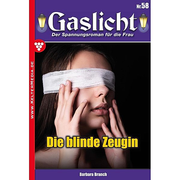 Die blinde Zeugin / Gaslicht Bd.58, Barbara Branch