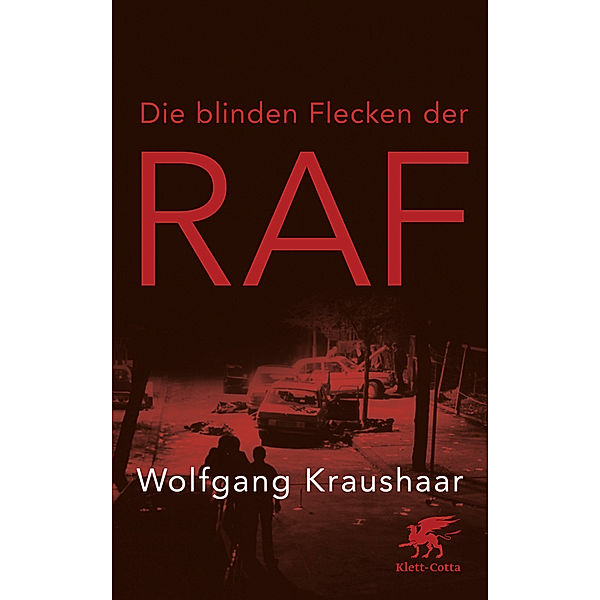 Die blinden Flecken der RAF, Wolfgang Kraushaar