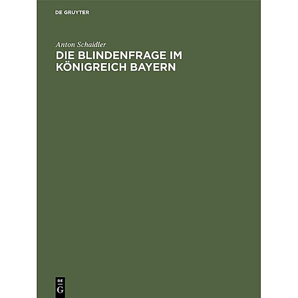 Die Blindenfrage im Königreich Bayern / Jahrbuch des Dokumentationsarchivs des österreichischen Widerstandes, Anton Schaidler