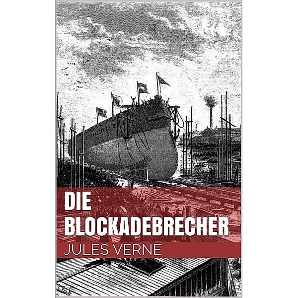 Die Blockadebrecher, Jules Verne