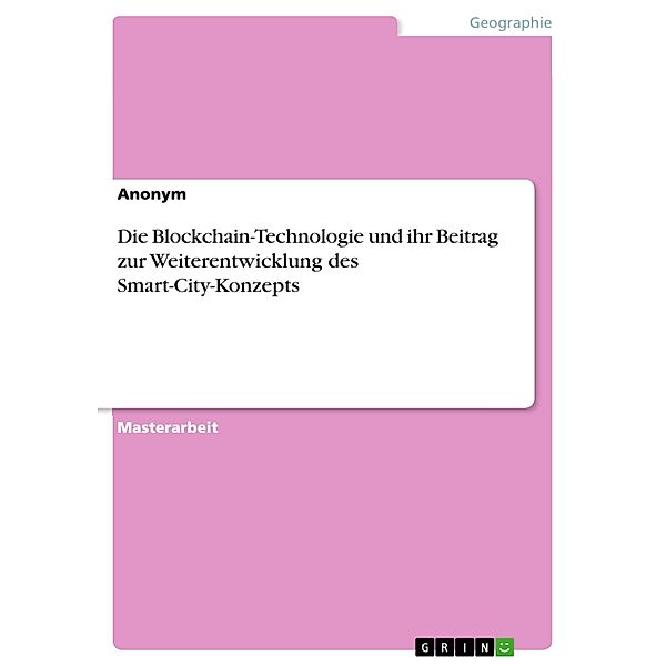 Die Blockchain-Technologie und ihr Beitrag zur Weiterentwicklung des Smart-City-Konzepts