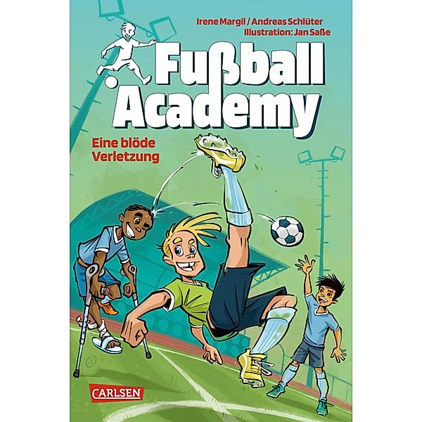 Die blöde Verletzung / Fußball Academy Bd.2, Irene Margil, Andreas Schlüter