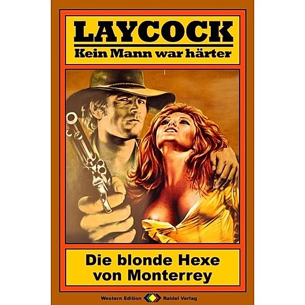 Die blonde Hexe von Monterrey / Laycock Western Bd.30, Matt Brown