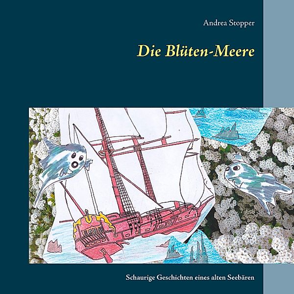 Die Blüten-Meere, Andrea Stopper