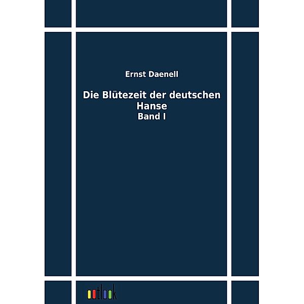 Die Blütezeit der deutschen Hanse, Ernst Daenell