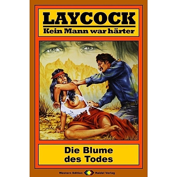 Die Blume des Todes / Laycock Western Bd.99, Pete Hellman