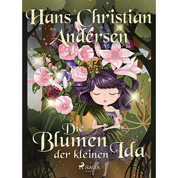 Die Blumen der kleinen Ida / Die schönsten Märchen von Hans Christian Andersen, Hans Christian Andersen