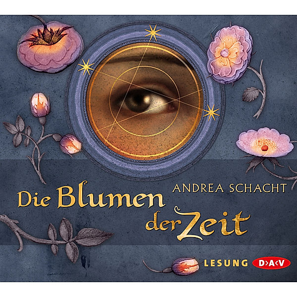 Die Blumen der Zeit, 3 Audio-CDs, Andrea Schacht