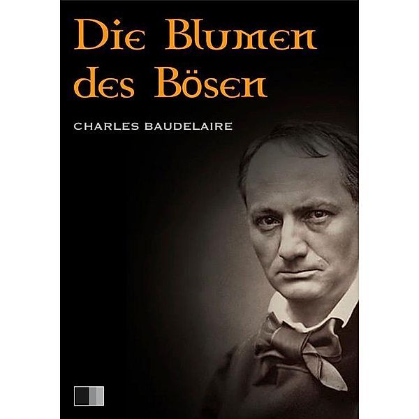 Die Blumen des Bösen, Charles Baudelaire