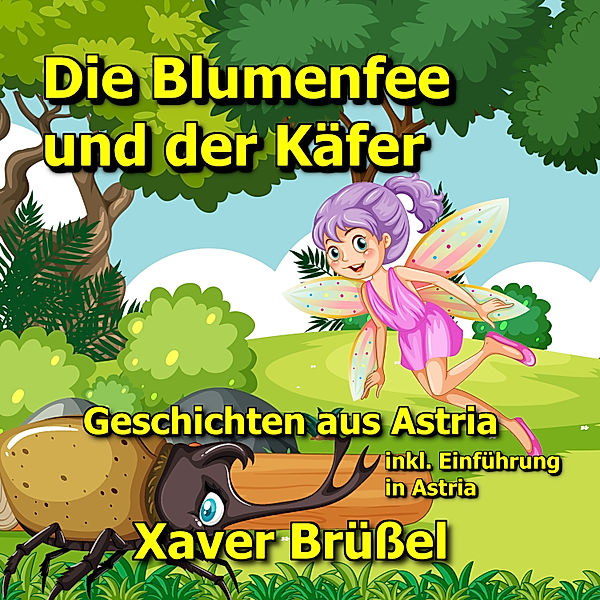 Die Blumenfee und der Käfer, Xaver Brüssel