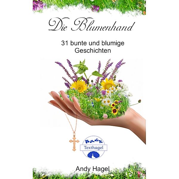 Die Blumenhand, Andy Hagel