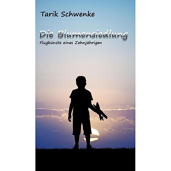 Die Blumensiedlung, Tarik Schwenke